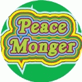 Peace Monger PEACE BUTTON