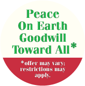 Peace On Earth, Goodwill Toward All - offer may vary; restrictions may apply PEACE BUTTON