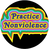 Practice Nonviolence PEACE BUTTON