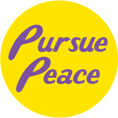 Pursue Peace PEACE BUTTON