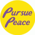 Pursue Peace PEACE BUMPER STICKER