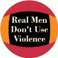 Real Men Don't Use Violence PEACE BUMPER STICKER