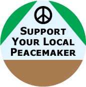 Support Your Local Peacemaker PEACE BUMPER STICKER