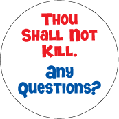 Thou Shall Not Kill. Any Questions? PEACE T-SHIRT