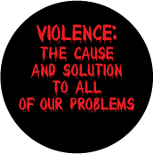 Violence - The Cause and Solution to All of Our Problems PEACE BUMPER STICKER