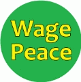 Wage Peace PEACE BUTTON