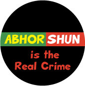 ABHOR SHUN is the Real Crime POLITICAL STICKERS