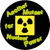 Another Mutant for Nuclear Power - FUNNY POLITICAL KEY CHAIN