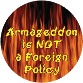 Armageddon is NOT a Foreign Policy POLITICAL POSTER