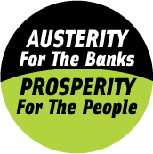 Austerity For The Banks, Prosperity For The People POLITICAL COFFEE MUG