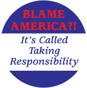 BLAME AMERICA? It's Called Responsibility - POLITICAL STICKERS