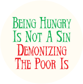 Being Hungry Is Not A Sin, Demonizing The Poor Is POLITICAL STICKERS