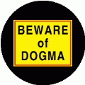 Beware of Dogma - FUNNY POLITICAL COFFEE MUG