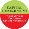 CAPITAL PUNISHMENT: Those Without The Capital Get The Punishment POLITICAL BUMPER STICKER