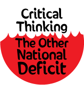 Critical Thinking - The Other National Deficit POLITICAL BUTTON
