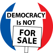 DEMOCRACY Is NOT for Sale POLITICAL BUTTON