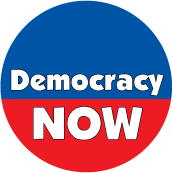 Democracy NOW POLITICAL POSTER
