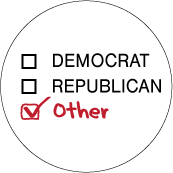 Democrat, Republican, OTHER (Checkbox) - POLITICAL BUTTON