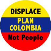 Displace Plan Colombia Not People POLITICAL STICKERS