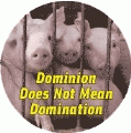 Dominion Does Not Mean Domination POLITICAL KEY CHAIN