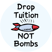 Drop Tuition Not Bombs POLITICAL STICKERS