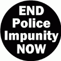 END Police Impunity NOW - black and white POLITICAL KEY CHAIN