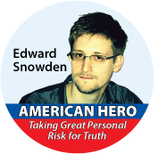 Edward Snowden - AMERICAN HERO - Taking Great Personal Risk for Truth POLITICAL BUTTON