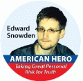 Edward Snowden - AMERICAN HERO - Taking Great Personal Risk for Truth POLITICAL BUTTON