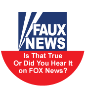 FAUX NEWS Is That True Or Did You Hear It On FOX News? POLITICAL BUTTON