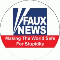 FAUX NEWS - Making The World Safe For Stupidity (FOX NEWS Parody) - POLITICAL BUMPER STICKER