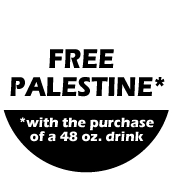 FREE PALESTINE* (*with the purchase of a 48 oz. drink) POLITICAL COFFEE MUG