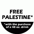 FREE PALESTINE* (*with the purchase of a 48 oz. drink) POLITICAL KEY CHAIN