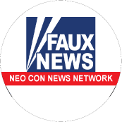Faux News - NEO CON NEWS NETWORK (FOX NEWS Parody) - POLITICAL BUTTON