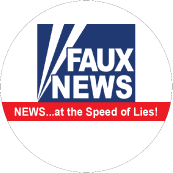 Faux News - NEWS at the Speed of Lies (FOX NEWS Parody) - POLITICAL BUTTON
