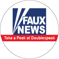 Faux News - Take a Peak at Doublespeak (FOX NEWS Parody) - POLITICAL BUMPER STICKER