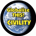 Globalize THIS - CIVILITY [earth graphic] POLITICAL KEY CHAIN