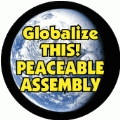Globalize THIS - PEACEABLE ASSEMBLY [earth graphic] POLITICAL BUMPER STICKER