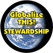 Globalize THIS - STEWARDSHIP [earth graphic] POLITICAL STICKERS