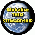 Globalize THIS - STEWARDSHIP [earth graphic] POLITICAL BUMPER STICKER