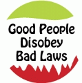 Good People Disobey Bad Laws POLITICAL BUTTON