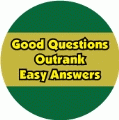 Good Questions Outrank Easy Answers - POLITICAL BUMPER STICKER