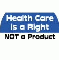 Health Care is a Right, Not a Product POLITICAL BUTTON