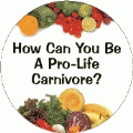 How Can You Be A Pro-Life Carnivore? POLITICAL BUMPER STICKER