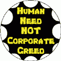 Human Need NOT Corporate Greed POLITICAL BUMPER STICKER