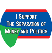 I Support The Separation of Money and Politics POLITICAL T-SHIRT