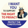 I WANT YOU To Support THE RIGHT TO PRIVACY - Protect the Constitution (Uncle Sam) - POLITICAL MAGNET