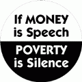 If Money is Speech, Poverty is Silence - POLITICAL BUMPER STICKER