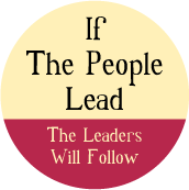 If The People Lead, The Leaders Will Follow POLITICAL POSTER