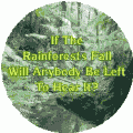 If The Rain Forests Fall Will Anybody Be Left To Hear It - FUNNY POLITICAL KEY CHAIN