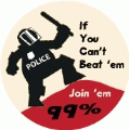 If You Can't Beat 'em, Join 'em 99% (Riot Policeman) - OCCUPY WALL STREET POLITICAL BUMPER STICKER